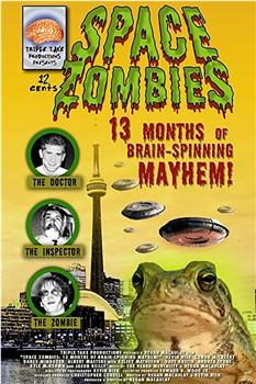 Space Zombies: 13 Months of Brain-Spinning Mayhem!在线观看和下载