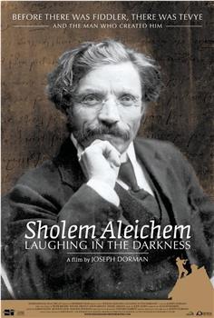 Sholem Aleichem: Laughing in the Darkness在线观看和下载