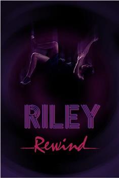 Riley Rewind在线观看和下载