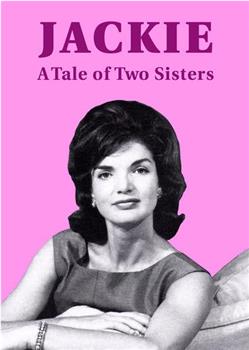 Jackie: A Tale of Two Sisters在线观看和下载