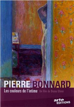 Pierre Bonnard. Les couleurs de l'intime在线观看和下载