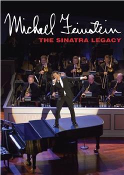 Michael Feinstein: The Sinatra Legacy在线观看和下载