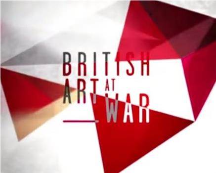 British Art at War: Bomberg, Sickert and Nash在线观看和下载