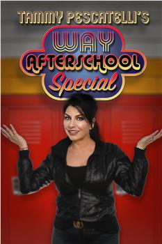 Tammy Pescatelli's Way After School Special在线观看和下载