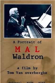 Mal, a Portrait of Mal Waldron在线观看和下载