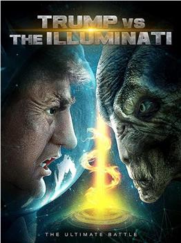 Trump vs the Illuminati在线观看和下载