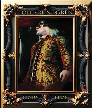 Todd Rundgren: Liars Live在线观看和下载