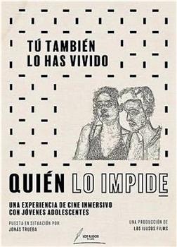 Quién lo impide: Tú también lo has vivido在线观看和下载