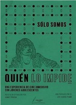 Quién lo impide: Sólo somos在线观看和下载