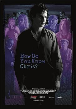 How Do You Know Chris?在线观看和下载