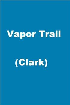 Vapor Trail在线观看和下载