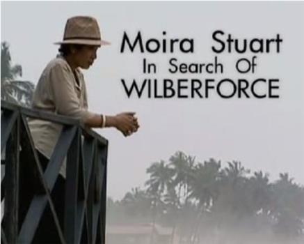 Moira Stuart In Search of Wilberforce在线观看和下载