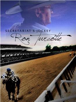 Secretariat's Jockey: Ron Turcotte在线观看和下载