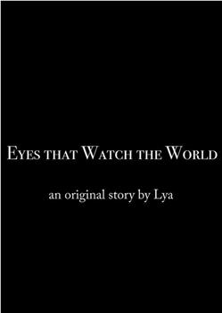 Eyes that Watch the World在线观看和下载