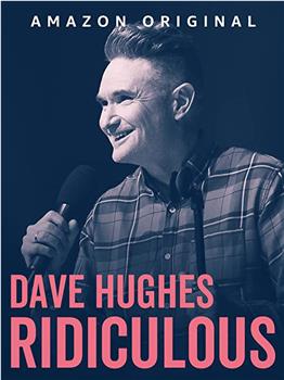 Dave Hughes: Ridiculous在线观看和下载