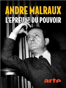 André Malraux, l'épreuve du pouvoir在线观看和下载