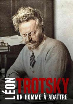Léon Trotsky: Un homme à abattre在线观看和下载