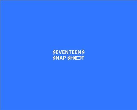 SEVENTEEN's SNAP SHOOT 2023在线观看和下载