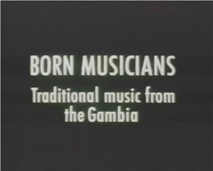 天生音乐家：来自冈比亚的传统音乐在线观看和下载