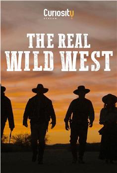 The Real Wild West Season 1在线观看和下载