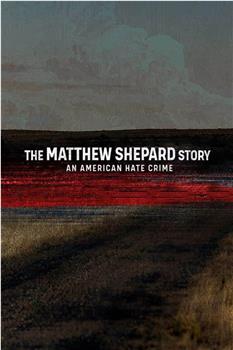 马修·谢巴德的故事：美国仇恨犯罪在线观看和下载