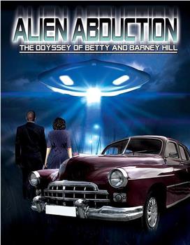 Alien Abduction: The Odyssey of Betty and Barney Hill在线观看和下载