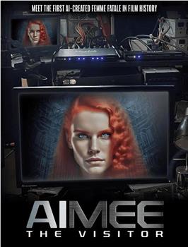 AIMEE: The Visitor在线观看和下载