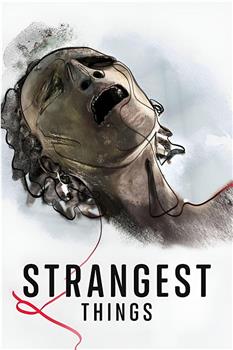 Strangest Things Season 1在线观看和下载