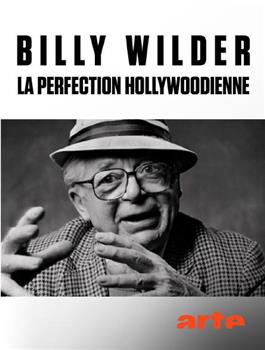 Billy Wilder - La perfection hollywoodienne在线观看和下载