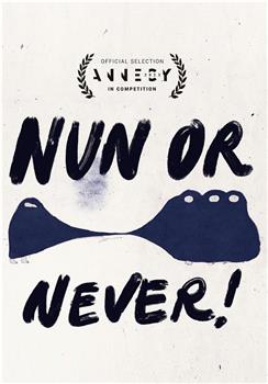 Nun or Never!在线观看和下载