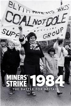 Miners' Strike 1984: The Battle for Britain Season 1在线观看和下载