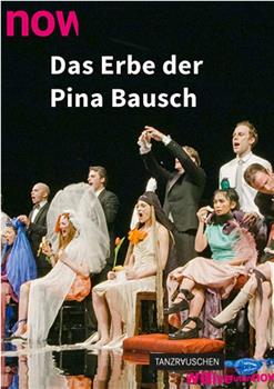 Das Erbe der Pina Bausch在线观看和下载