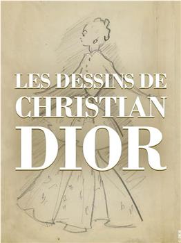 Les dessins de Christian Dior在线观看和下载