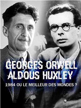 乔治·奥威尔，阿道斯·赫胥黎：“1984”还是“美丽新世界”？在线观看和下载