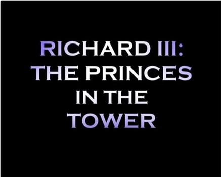 理查德三世：塔中的王子在线观看和下载