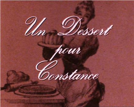Un dessert pour Constance在线观看和下载