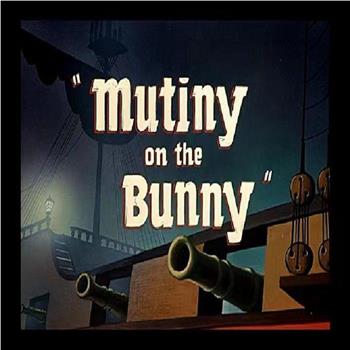 Mutiny on the Bunny在线观看和下载