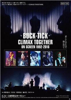 Buck-Tick Climax Together on Screen 1992-2016在线观看和下载