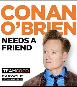 Conan O'Brien Needs a Friend在线观看和下载