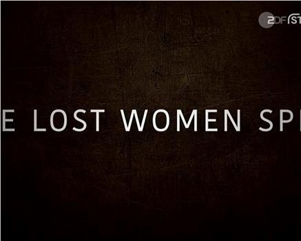 The Lost Women Spies Season 1在线观看和下载