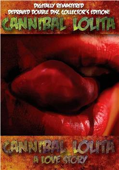Cannibal Lolita: A Love Story在线观看和下载