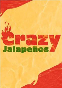 Crazy Jalapeños在线观看和下载