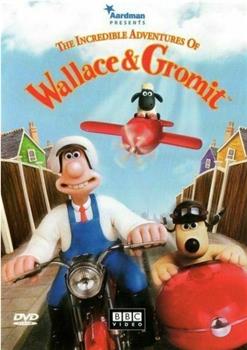 The Incredible Adventures of Wallace & Gromit在线观看和下载