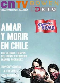 Amar y morir en Chile在线观看和下载