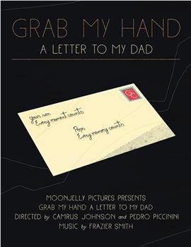 Grab My Hand: A Letter to My Dad在线观看和下载