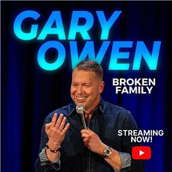 Gary Owen: Broken Family在线观看和下载