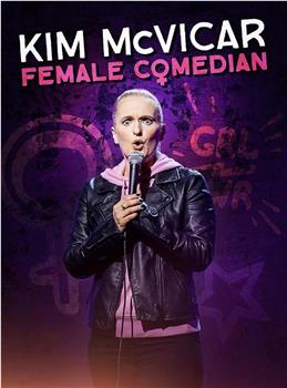 Kim McVicar: Female Comedian在线观看和下载