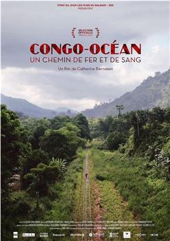 Congo-Océan : un chemin de fer et de sang在线观看和下载