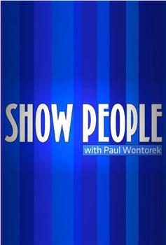 Show People with Paul Wontorek Season 1在线观看和下载