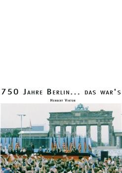 750 Jahre Berlin... das war's在线观看和下载